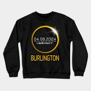 BURLINGTON Vermont Total Solar Eclipse April 8 2024 Vermont Crewneck Sweatshirt